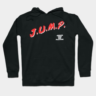 JUMP ---- Jesus Use Me Please Hoodie